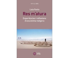 RES M'ATURA. EXPERIÈNCIES I REFLEXIONS D'UNA ÀNIMA VIATGERA
