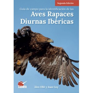 GUÍA DE CAMPO PARA LA IDENTIFICACIÓN DE LAS AVES RAPACES DIURNAS IBÉRICAS. 2A EDICIÓN