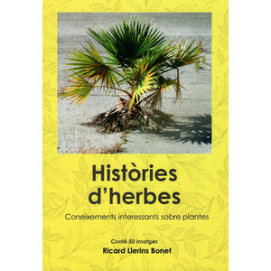 HISTÒRIES D'HERBES. CONEIXEMENTS INTERESSANTS SOBRE PLANTES