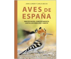 AVES DE ESPAÑA. IDENTIFICACIÓN, COMPORTAMIENTO, CANTOS, DISTRIBUCIÓN Y HÁBITAT