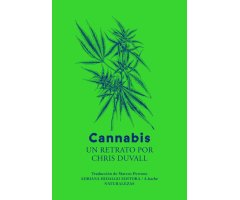 CANNABIS. UN RETRATO POR CHRIS DUVALL