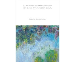 A CULTURAL HISTORY OF PLANTS IN THE MODERN ERA
