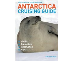 ANTARTICA CRUISING GUIDE. INCLUDES ANTARCTIC PENINSULA, FALKLAND ISLANDS, SOUTH GEORGIA AND ROSS SEA