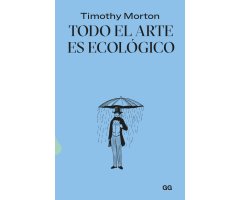 TODO EL ARTE ES ECOLÓGICO