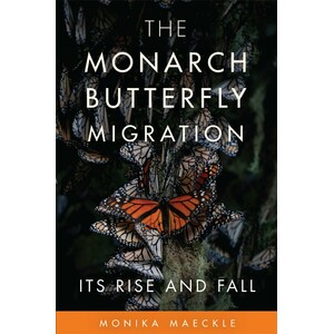 THE MONARCH BUTTERFLY MIGRATION. ITS RISE AND FALL