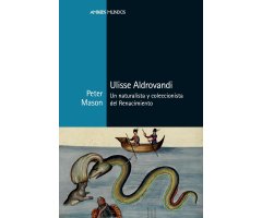 ULISSE ALDROVANDI. UN NATURALISTA Y COLECCIONISTA DEL RENACIMIENTO