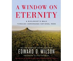 A WINDOW ON ETERNITY: A BIOLOGIST'S WALK THROUGH GORONGOSA NATIONAL PARK
