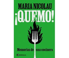 ¡QUEMO! MEMORIAS DE UNA COCINERA