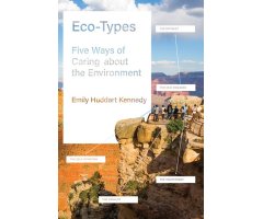 ECO-TYPES: FIVE WAYS OF CARING ABOUT THE ENVIRONMENT