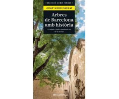 ARBRES DE BARCELONA AMB HISTÒRIA. 31 INDRETS VERDS EMBLEMÀTICS DE LA CIUTAT