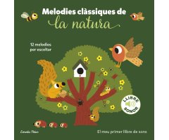 MELODIES CLÀSSIQUES DE LA NATURA. EL MEU PRIMER LLIBRE DE SONS