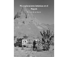 MIS EXPLORACIONES BOTÁNICAS EN EL MAGREB. RETAZOS DE UN DIARIO
