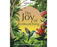 THE JOY OF BIRDWATCHING. 60 EXPERIENCES TO UPLIFT AND INSPIRE