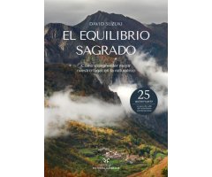 EQUILIBRIO SAGRADO, EL CÓMO COMPRENDER NUESTRO LUGAR EN LA NATURALEZA