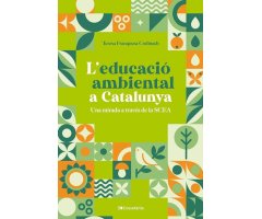 L'EDUCACIÓ AMBIENTAL A CATALUNYA. UNA MIRADA A TRAVÉS DE LA SCEA