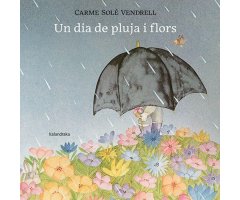 UN DIA DE PLUJA I FLORS