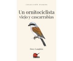 UN ORNITOCICLISTA VIEJO Y CASCARRABIAS. COLECCIÓN PASEOS