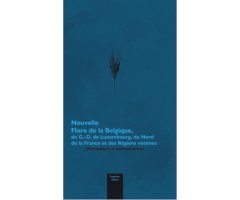 NOUVELLE FLORE DE LA BELGIQUE, DU GRAND-DUCHÉ DE LUXEMBOURG, DU NORD DE LA FRANCE ET DES REGIONS VOISINES