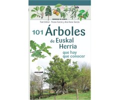 101 ÁRBOLES DE EUSKAL HERRIA QUE HAY QUE CONOCER. MINIGUÍA DE CAMPO