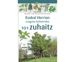 EUSKAL HERRIAN EZAGUTU BEHARREKO 101 ZUHAITZ. LANDA GIDATXOA-MINIGUÍA DE CAMPO