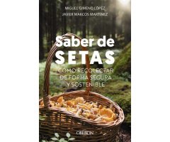 SABER DE SETAS. COMO RECOLECTAR DE FORMA SEGURA Y SOSTENIBLE
