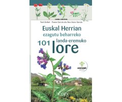 EUSKAL HERRIAN EZAGUTU BEHARREKO LANDA-EREMUKO 101 LORE. LANDA GIDATXOA-MINIGUÍA DE CAMPO