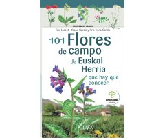 101 FLORES DE CAMPO DE EUSKAL HERRIA QUE HAY QUE CONOCER. MINIGUÍA DE CAMPO