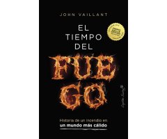 EL TIEMPO DEL FUEGO. HISTORIA DE UN INCENDIO EN UN MUNDO MÁS CÁLIDO