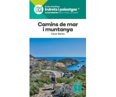 CAMINS DE MAR I MUNTANYA. 20 EXCURSIONS ENTRE LA COSTA I L\'INTERIOR