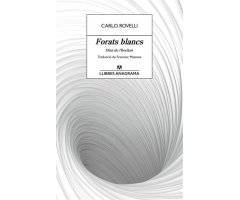 FORATS BLANCS: EL DESTÍ QUÀNTIC DELS FORATS NEGRES. QUÈ HI HA MÉS ENLLÀ DE LA FI DELS TEMPS?