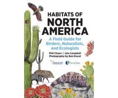 HABITATS OF NORTH AMERICA. A FIELD GUIDE FOR BIRDERS, NATURALISTS AND ECOLOGISTS