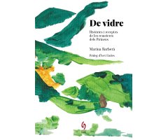 DE VIDRE. HISTÒRIA I RECEPTES DE LES REMEIERES DELS PIRINEUS