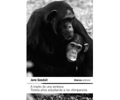A TRAVÉS DE UNA VENTANA: TREINTA AÑOS ESTUDIANDO A LOS CHIMPANCÉS