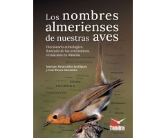 LOS NOMBRES ALMERIENSES DE NUESTRAS AVES. DICCIONARIO ETIMOLÓGICO ILUSTRADO DE LOS ORNITÓNIMOS VERNÁCULOS EN ALMERÍA