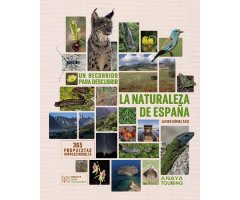 UN RECORRIDO PARA DESCUBRIR LA NATURALEZA DE ESPAÑA. 365 PROPUESTAS IMPRESCINDIBLES