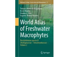 WORLD ATLAS OF FRESHWATER MACROPHYTES (VOLUME 2) DICOTYLEDONOUS SPECIES II (MOLLUGINACEAE-TETRACHONDRACEAE)