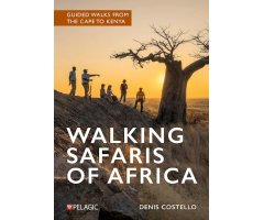 WALKING SAFARIS OF AFRICA. GUIDED WALKS FROM THE CAPE TO KENYA