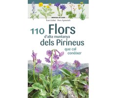 110 FLORS D\'ALTA MUNTANYA DELS PIRINEUS QUE CAL CONÈIXER. MINIGUIA DE CAMP