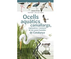 OCELLS AQUÀTICS CAMALLARGS, RAPINYAIRES I MOIXONS DE LES ZONES HUMIDES. MINIGUIA DE CAMP