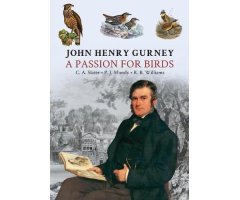 JOHN HENRY GURNEY: A PASSION FOR BIRDS