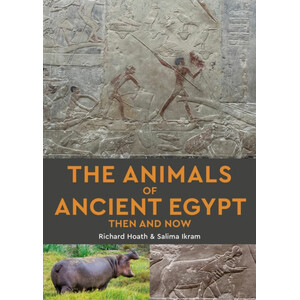 THE ANIMALS OF ANCIENT EGYPT THEN AND NOW