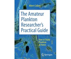 THE AMATEUR PLANKTON RESEARCHER'S PRACTICAL GUIDE. HOW TO STUDY PLANKTON AT HOME