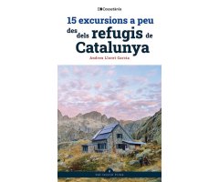 15 EXCURSIONS A PEU DES DELS REFUGIS DE CATALUNYA