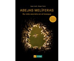 ABEJAS MELÍFERAS. SU VIDA SECRETA EN EL BOSQUE
