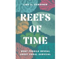 REEFS OF TIME. WHAT FOSSILS REVEAL ABOUT CORAL SURVIVAL