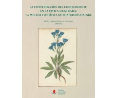 LA CONSTRUCCIÓN DEL CONOCIMIENTO EN LA ÉPOCA ILUSTRADA. LA MIRADA CIENTÍFICA DE THADDAEUS HAENKE