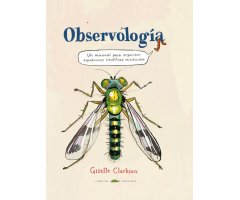 OBSERVOLOGÍA. UN MANUAL PARA ORGANIZAR EXPEDICIONES CIENTÍFICAS DIMINUTAS