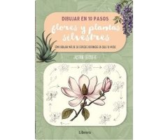 DIBUJAR EN 10 PASOS FLORES Y PLANTAS SILVESTRES 