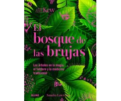EL BOSQUE DE LAS BRUJAS. LOS ÁRBOLES EN LA MAGIA, EL FOLCLORE Y LA MEDICINA TRADICIONAL
