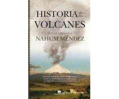 HISTORIA DE LOS VOLCANES. DEL AUTOR DE UN GEÓLOGO EN APUROS
